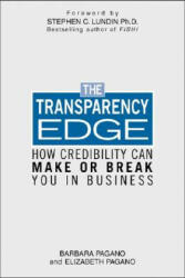 The Transparency Edge: How Credibility Can Make or Break You in Business - Elizabeth Pagano, Barbara Pagano (2007)