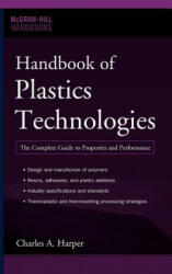 Handbook of Plastics Technologies - Charles A. Harper (2006)