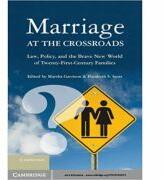 Marriage at the Crossroads: Law, Policy, and the Brave New World of Twenty-First-Century Families - Marsha Garrison, Elizabeth S. Scott (ISBN: 9781107623705)