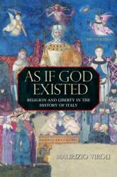 As If God Existed: Religion and Liberty in the History of Italy (ISBN: 9780691142357)