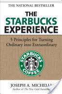 The Starbucks Experience: 5 Principles for Turning Ordinary Into Extraordinary (2009)