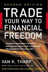 Trade Your Way to Financial Freedom - Van Tharp (2012)