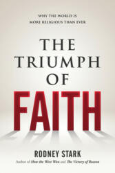 Triumph of Faith - Rodney Stark (ISBN: 9781610171380)