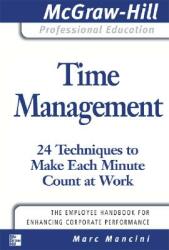 Time Management: 24 Techniques to Make Each Minute Count at Work (2006)