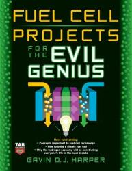 Fuel Cell Projects for the Evil Genius (2006)