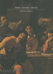 That Divine Order - Peter Vergo (ISBN: 9780714843513)