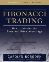 Fibonacci Trading: How to Master the Time and Price Advantage - Boroden (2004)