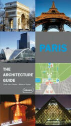Paris - The Architecture Guide - Chris van Uffelen, Markus Golser (ISBN: 9783037680025)