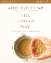 Broken Way Bible Study Guide - Ann Voskamp (ISBN: 9780310820741)