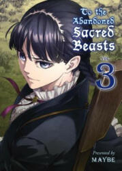 To The Abandoned Sacred Beasts Vol. 3 - Maybe (ISBN: 9781942993643)