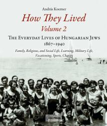 How they lived - the everyday lives of hungarian jews, 1867-1940 (ISBN: 9789633861752)