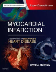 Myocardial Infarction: A Companion to Braunwald's Heart Disease - David A Morrow (ISBN: 9780323359436)