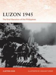 Luzon 1945 - Clayton Chun, Giuseppe Rava (ISBN: 9781472816283)