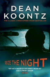 Seize the Night (Moonlight Bay Trilogy, Book 2) - Dean Koontz (ISBN: 9781472248213)