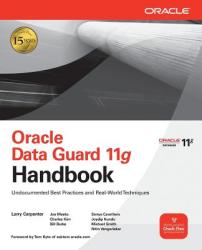 Oracle Data Guard 11g Handbook - Larry Carpenter (2005)