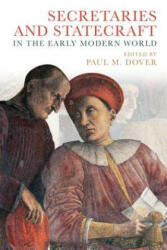 Secretaries and Statecraft in the Early Modern World - DOVER PAUL M (ISBN: 9781474428446)