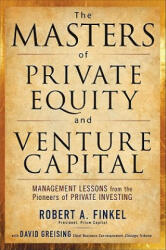 Masters of Private Equity and Venture Capital - Robert Finkel (2001)