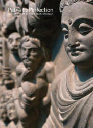 Paths to Perfection: Buddhist Art at the Freer Sackler - Debra Diamond (ISBN: 9781907804649)