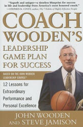 Coach Wooden's Leadership Game Plan for Success: 12 Lessons for Extraordinary Performance and Personal Excellence - John R Wooden (2004)