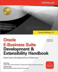 Oracle E-Business Suite Development & Extensibility Handbook - Anil Passi (2011)