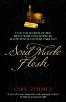 Soul Made Flesh - Carl Zimmer (ISBN: 9781784757038)