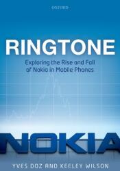 Ringtone: Exploring the Rise and Fall of Nokia in Mobile Phones (ISBN: 9780198777199)