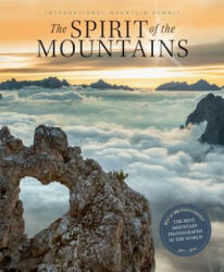 Spirit of the Mountains - International Mountain Summit (ISBN: 9781770859807)