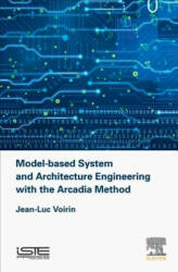 Model-based System and Architecture Engineering with the Arcadia Method - Jean-Luc Voirin, Jean-Luc Wippler, Stephane Bonnet (ISBN: 9781785481697)