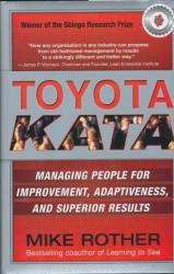 Toyota Kata: Managing People for Improvement Adaptiveness and Superior Results (2010)