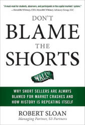 Don't Blame the Shorts: Why Short Sellers Are Always Blamed for Market Crashes and How History Is Repeating Itself (2001)