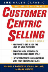 CustomerCentric Selling, Second Edition - Michael T Bosworth (2002)