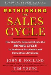Rethinking the Sales Cycle: How Superior Sellers Embrace the Buying Cycle to Achieve a Sustainable and Competitive Advantage (2002)