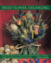 Dried Flower Arranging - TERENCE MOORE (ISBN: 9781846817328)
