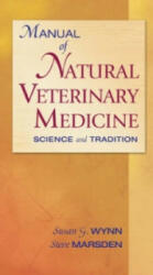 Manual of Natural Veterinary Medicine - Susan G. Wynn, Steve Marsden (ISBN: 9780323013543)