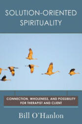 Solution-Oriented Spirituality - Bill O'Hanlon (ISBN: 9780393710625)