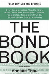 The Bond Book, Third Edition: Everything Investors Need to Know about Treasuries, Municipals, Gnmas, Corporates, Zeros, Bond Funds, Money Market Funds (2005)