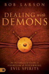 Dealing With Demons - Bob Larson (ISBN: 9780768409673)