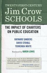 Twenty-First-Century Jim Crow Schools: The Impact of Charters on Public Education (ISBN: 9780807076064)