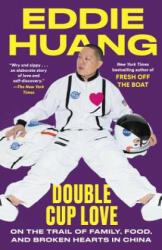 Double Cup Love - Eddie Huang (ISBN: 9780812985436)