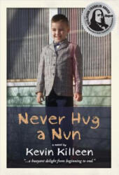 Never Hug a Nun - Kevin Killeen (ISBN: 9780985007102)