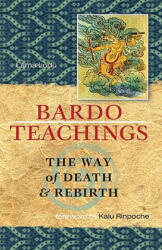 Bardo Teachings: The Way of Death and Rebirth (ISBN: 9781559393669)