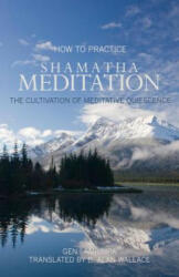 How to Practice Shamatha Meditation - Gen Lamrimpa (ISBN: 9781559393843)