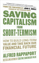 Saving Capitalism from Short-Termism: How to Build Long-Term Value and Take Back Our Financial Future (2002)