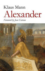 Alexander - Klaus Mann, Jean Cocteau (ISBN: 9781843916512)