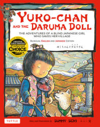 Yuko-Chan and the Daruma Doll: The Adventures of a Blind Japanese Girl Who Saves Her Village - Bilingual English and Japanese Text (ISBN: 9784805311875)