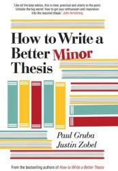 How to Write a Better Minor Thesis (ISBN: 9780522866094)