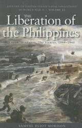 Liberation of the Philippines: Luzon, Midanao, Visayas, 1944-1945 - Samuel Morison (ISBN: 9781591145783)