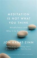 Meditation is Not What You Think - Mindfulness and Why It Is So Important (ISBN: 9780349421087)