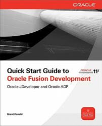 Quick Start Guide to Oracle Fusion Development - Grant Ronald (2010)