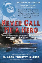 Never Call Me a Hero - N. Jack "Dusty" Kleiss, Timothy Orr, Laura Orr (ISBN: 9780062692351)